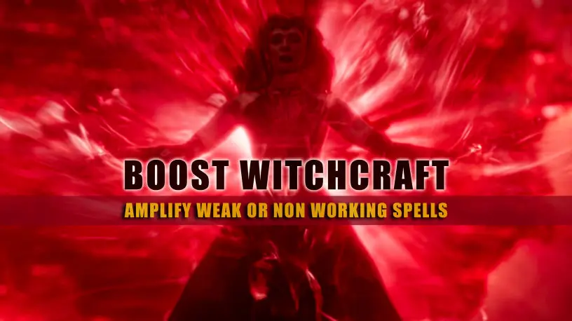 Make A Spell Work, Amplify Weak or Non Working Witchcraft Rituals to Bring Ex Back, Love or Lust Sex Cast, Curse Removal, Protection, etc